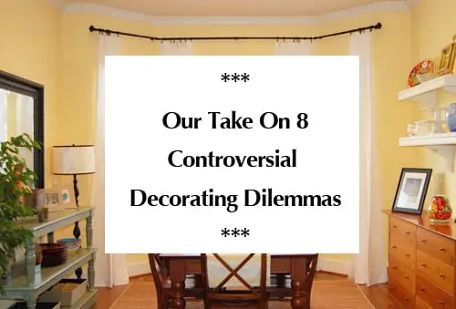 Nuestra opinión sobre 8 temas controvertidos de decoración